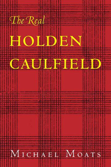 The Real Holden Caulfield The Real Holden Caulfield