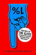 Twilight of the Elites by Christopher Hayes