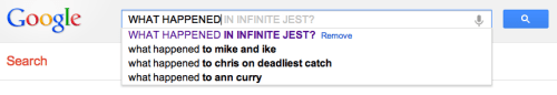 Google of What Happened in Infinite Jest
